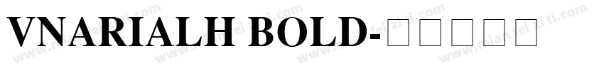 VnArialH Bold字体转换
